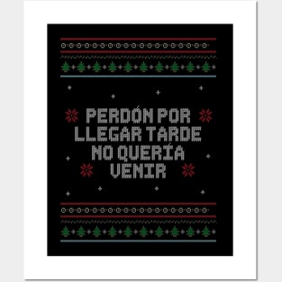 Perdón por llegar tarde, no quería venir. - Ugly Christmas Sweater in Spanish. Posters and Art